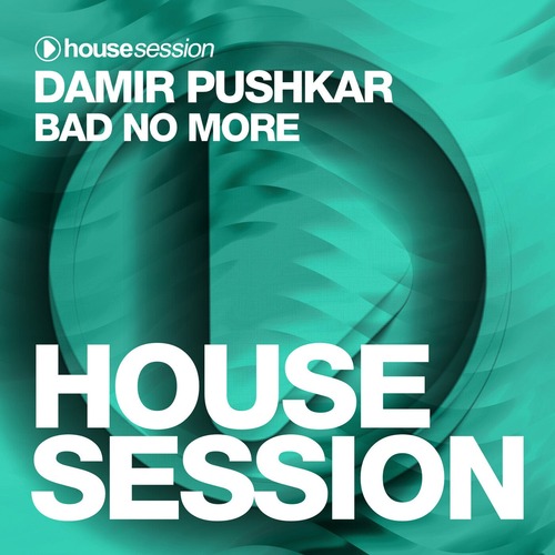 Damir Pushkar – Bad No More (Extended Mix)