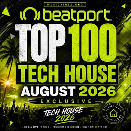 Beatport Top 100 Tech House August 2026 exclusive