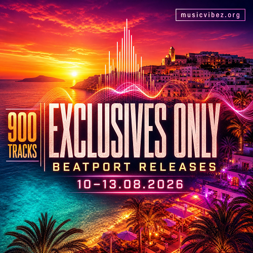 Exclusives Only Beatport Releases 10-13.08.2026
