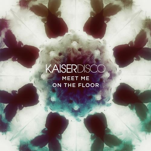 Kaiserdisco - Meet Me On The Floor (ALBUM)