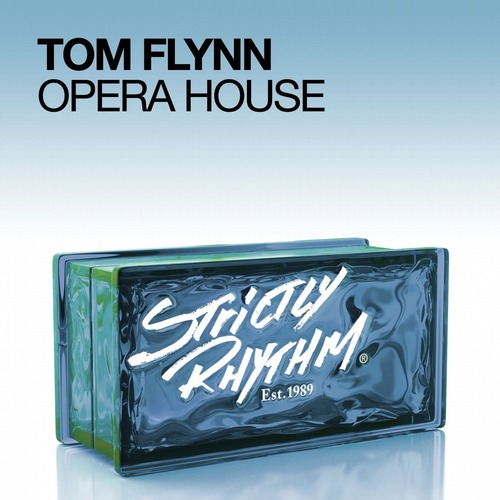 Tom Flynn - Opera House Strictly Rhythm
