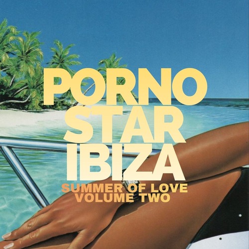 VA - PornoStar Ibiza - Summer of Love Volume 2