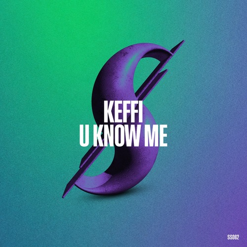 KEFFI – U Know Me (Original Mix)