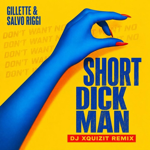 Gillette, Salvo Riggi - Short Dick Man (DJ Xquizit Extended Remix)