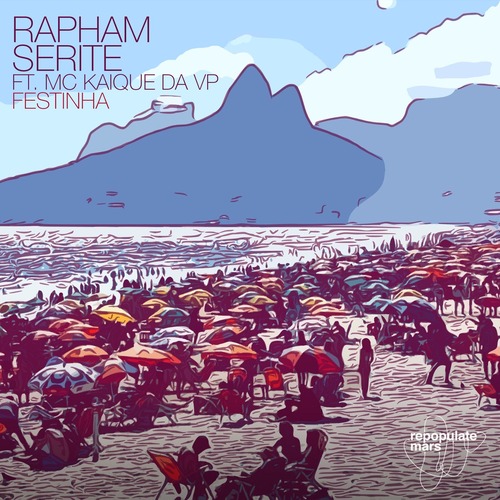 Serite, Rapham, MC KAIQUE DA VP – Festinha (Original Mix)