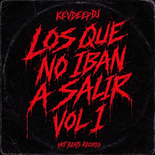 Kevdeepdj - Los Que No Iban A Salir Vol. 1 [Hot Beats Records