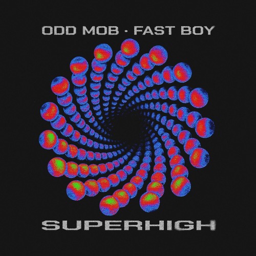 Odd Mob, FAST BOY - Super High (Extended Mix)