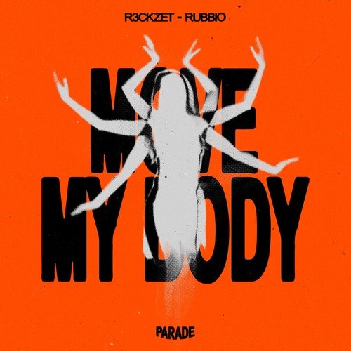 R3ckzet, RUBBIO - Move My Body (Original Mix)