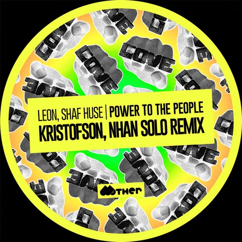 Leon (Italy), Shaf Huse - Power To The People (Kristofson, Nhan Solo Remix)