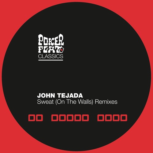 John Tejada – Sweat (On The Walls)