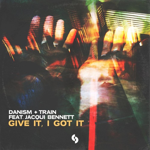 Danism, Train (UK), Jacqui Bennett – Give It, I Got It