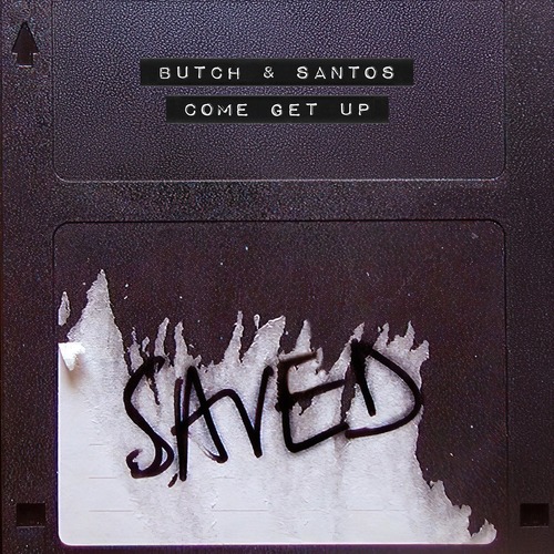 Butch, Santos (IT) - Come Get Up (Extended Mix)