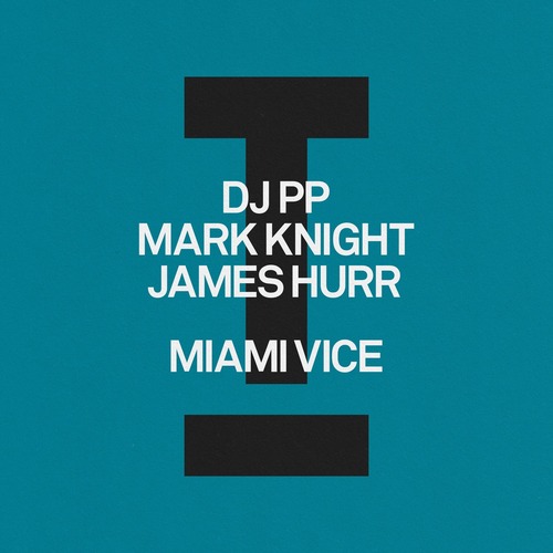 Mark Knight, DJ PP, James Hurr - Miami Vice (Extended Mix)