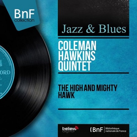 Coleman Hawkins Quintet – High and Mighty Hawk (Stereo Version)
