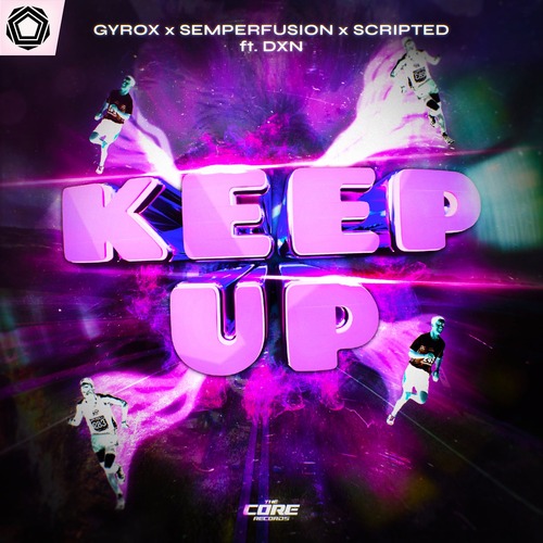 Scripted, Gyrox, Semperfusion, dxn. – KEEP UP (Extended Mix)