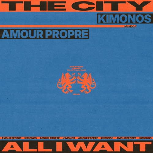 KIMONOS, Amour Propre – The City/All I Want