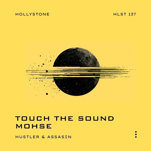 Touch The Sound, mohse - Hustler & Assassin