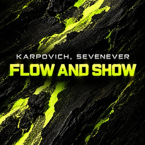 SevenEver, KARPOVICH – Flow and Show
