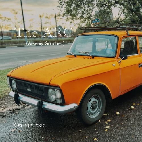 The ARC (Arseniy Gurichev) – On the road (Original Mix)