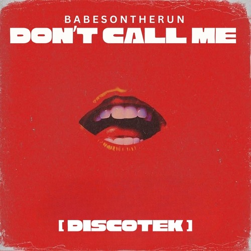 Babes on the Run - Don't call me (Discotek Mix)
