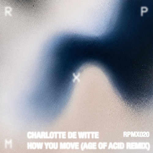 Charlotte De Witte - How You Move (Age of Acid Remix)