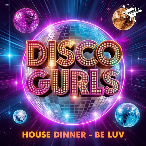 Disco Gurls - House Dinner / Be Luv