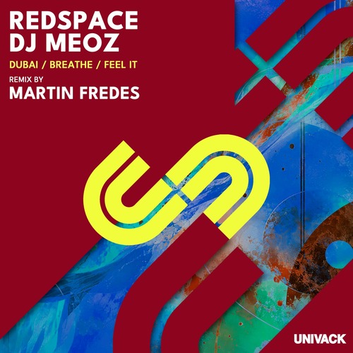 Redspace, Dj Meoz - Dubai / Breathe / Feel It