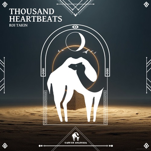 Cafe De Anatolia, Roi Takin – Thousand Heartbeats