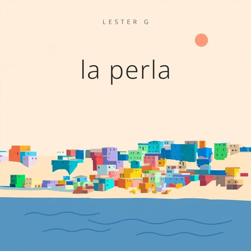 Lester G – La Perla (Original Mix)